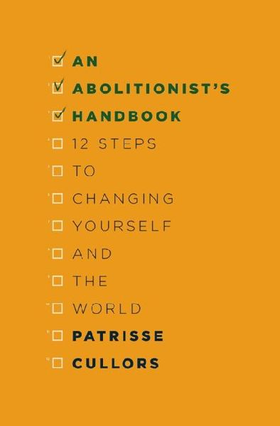 An Abolitionists Handbook: 12 Steps to Changing Yourself and the World