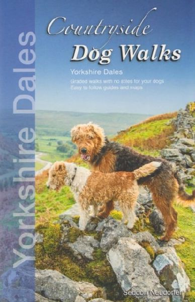 Countryside Dog Walks Yorkshire Dales: Graded walks with no stiles for your dogs