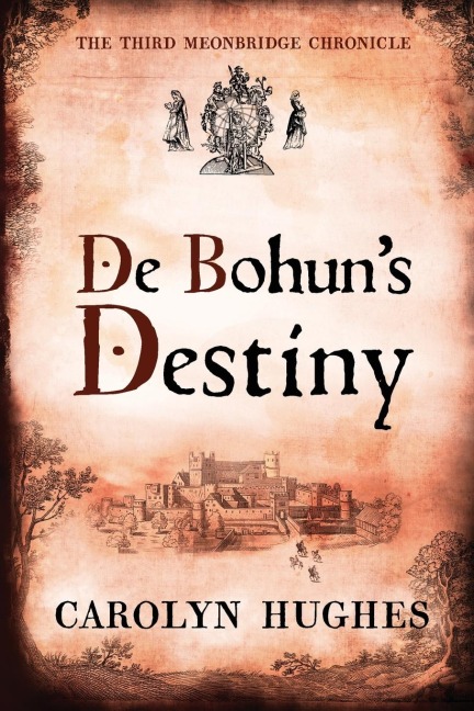 De Bohuns Destiny: The Third Meonbridge Chronicle
