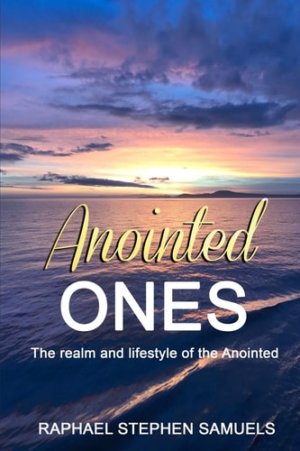 Anointed Ones The Realm and Lifestyle of the Anointed