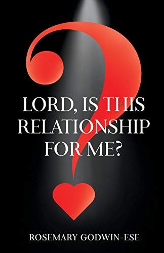 Lord, Is This Relationship for Me?