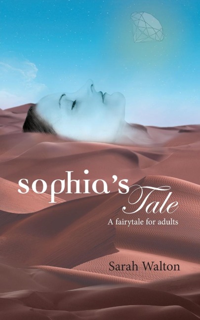 SOPHIAS TALE: A Fairytale for Adults
