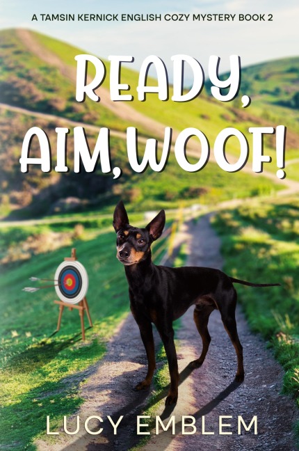 Ready, Aim, Woof!: A Tamsin Kernick English Cozy Mystery Book 2