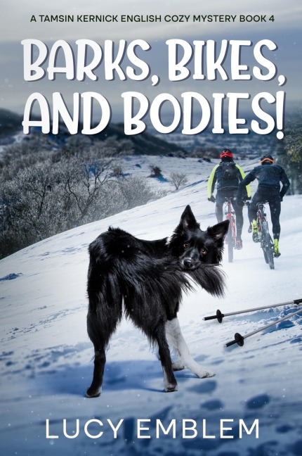 Barks, Bikes, and Bodies!: A Tamsin Kernick English Cozy Mystery Book 4