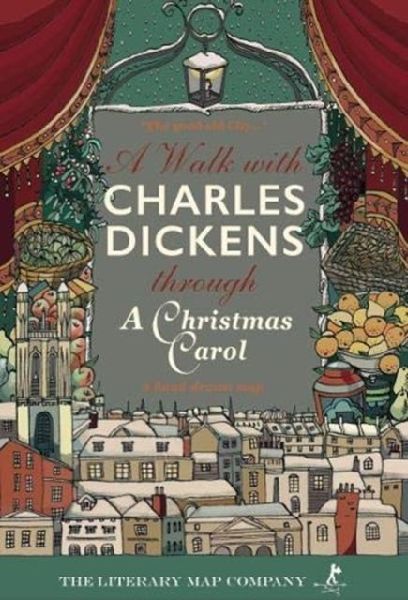 A Walk with Charles Dickens through A Christmas Carol: The Good Old City