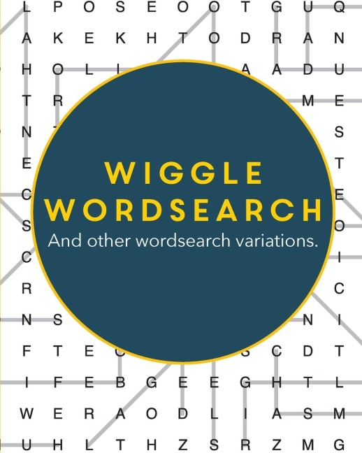 Wiggle Wordsearch: And other wordsearch variations