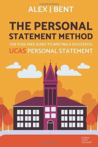 The Personal Statement Method The Fuss-Free Guide to Writing a Successful UCAS Personal Statement