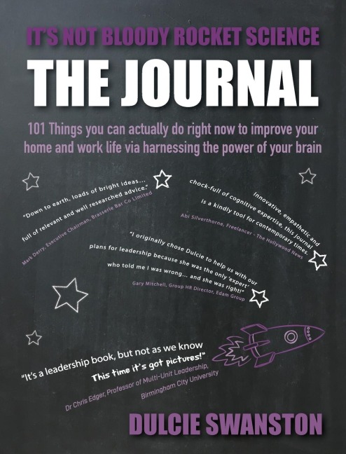 Its Not Bloody Rocket Science: 101 Things you can actually do right now to improve your home and work life via harnessing the power of your brain