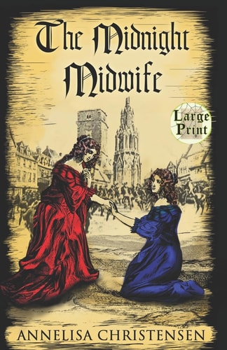 The Midnight Midwife A Novel about a Mother and Her Children (Large Print)