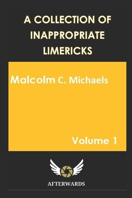 A Collection of Inappropriate Limericks: Volume 1