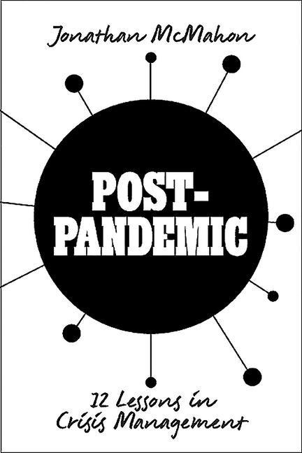 Post-Pandemic: 12 Lessons in Crisis Management