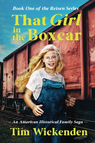 That Girl in the Boxcar An American Historical Family Saga