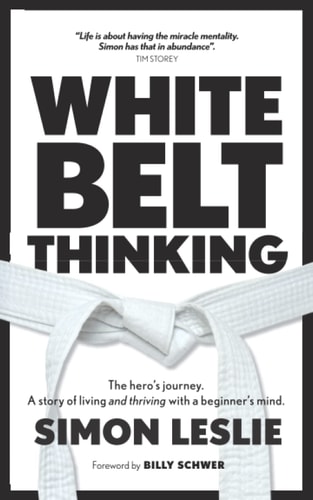 White Belt Thinking The Hero's Journey. A Story of Living with a Beginner's Mind