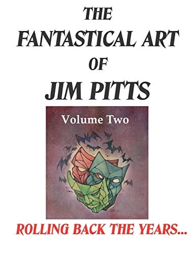 The Fantastical Art of Jim Pitts - Volume 2 Rolling Back the Years...