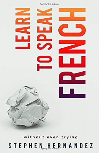 Learn to Speak French Without Even Trying