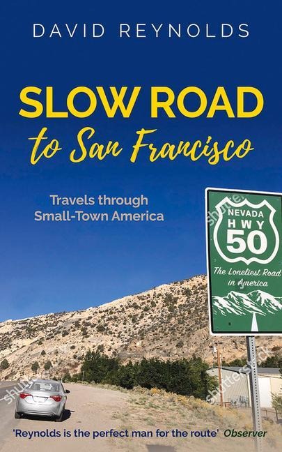 Slow Road to San Francisco: Across the USA from Ocean to Ocean