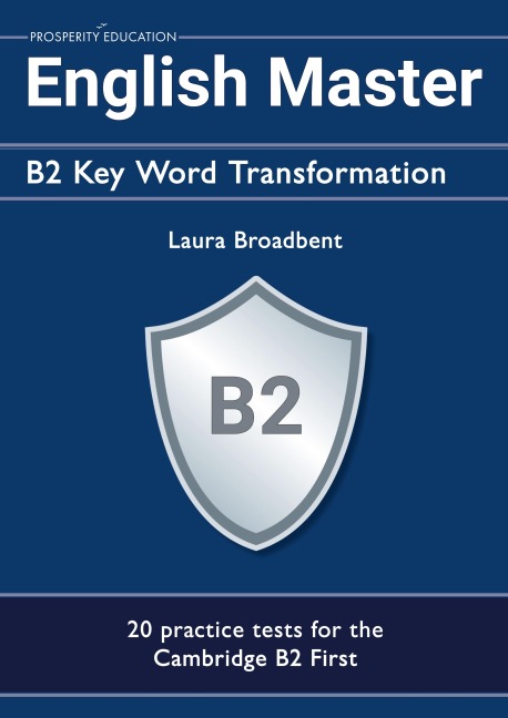 English Master B2 Key Word Transformation (20 practice tests for the Cambridge First): 200 test questions with answer keys