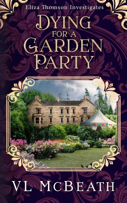 Dying for a Garden Party: Eliza Thomson Investigates (Book 4)