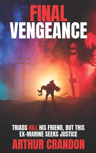 Final Vengeance Triads Kill His Friend, But this Ex-Marine Seeks Justice