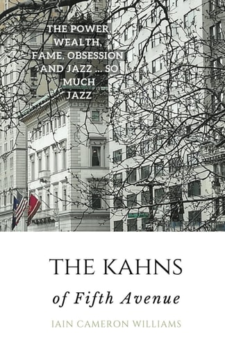 The Kahns of Fifth Avenue The Crazy Rhythm of Otto Hermann Kahn and the Kahn Family