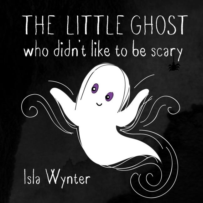 The Little Ghost Who Didnt Like to Be Scary
