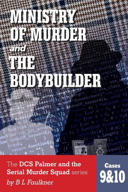 MINISTRY OF MURDER & THE BODYBUILDER: DCS Palmer and the Mets Serial Murder Squad series cases 9 & 10.