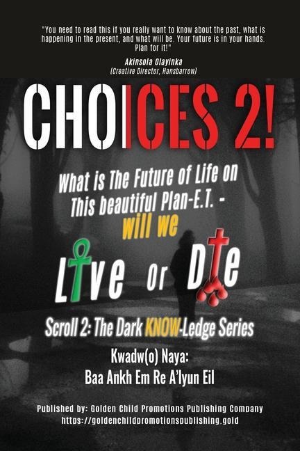 Choices 2!: What is The Future of Life on This beautiful Plan-E.T. - will we Live or Die