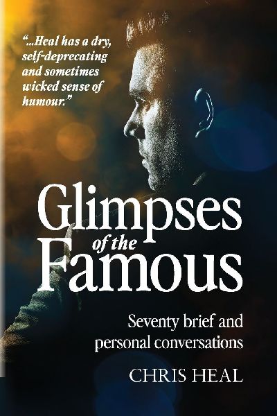 Glimpses of the Famous: Seventy brief and personal conversations