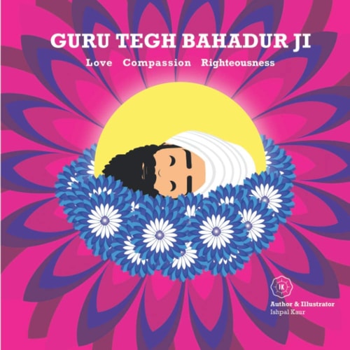 Guru Tegh Bahadur Ji Love Compassion Righteousness