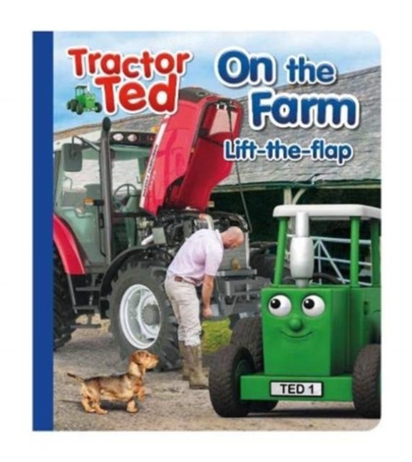 Tractor Ted Lift the Flap: Fun on the farm, find what is under the flap on each page
