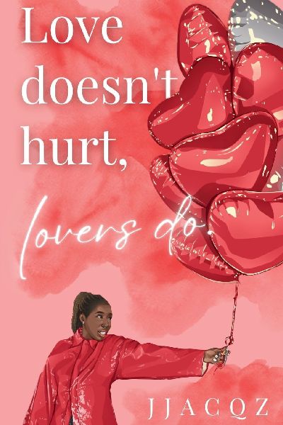 Love doesnt hurt, lovers do