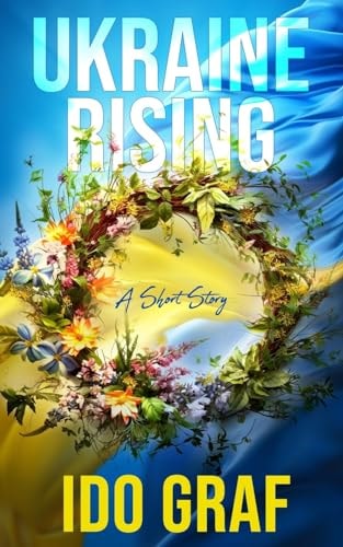 Ukraine Rising A Short Story