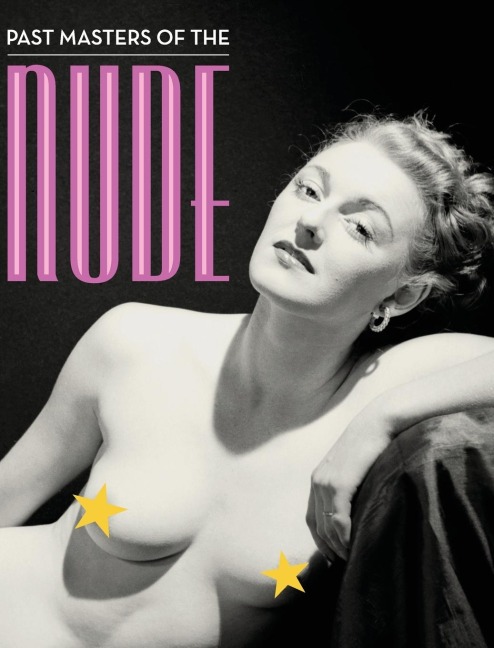 Past Masters of the Nude An Illustrated Bibliography of Nude Photography Books Published in England from 1896 to 1960