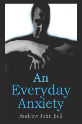An Everyday Anxiety