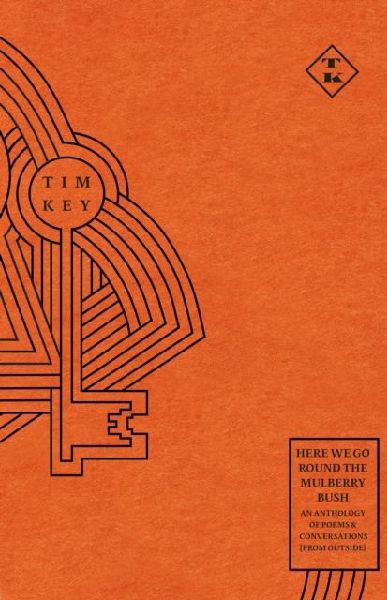 Here We Go Round the Mulberry Bush: An Anthology of Poems and Conversations from Outside
