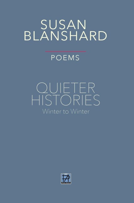 Quieter Histories. Poems: Winter to Winter