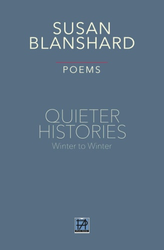 Quieter Histories Poems Winter to Winter