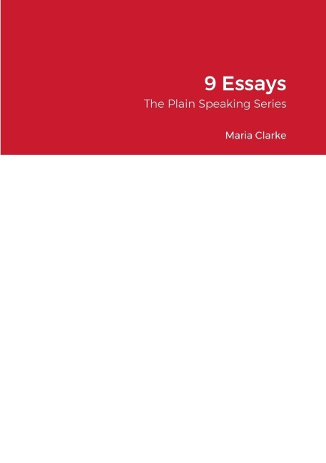 9 Essays: The Plain Speaking Series