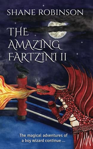 The Amazing Fartzini II The Magical Adventures of a Boy Wizard Continue ...