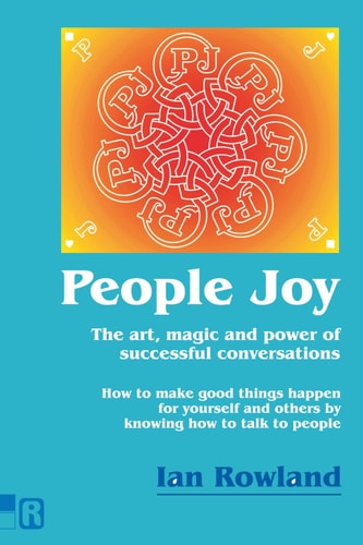 People Joy The Art, Magic and Power of Successful Conversations