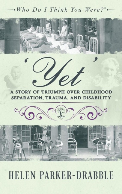 Yet: A Story of Triumph over Childhood Separation, Trauma, and Disability