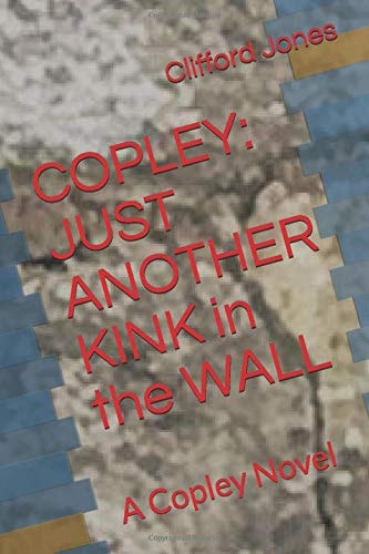 Copley Just Another Kink in the Wall: a Copley Novel