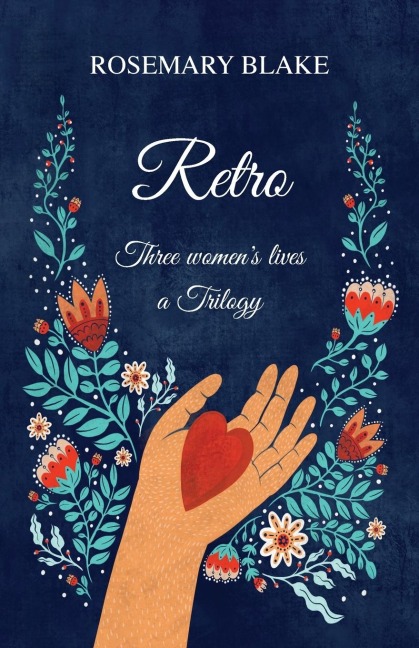 Retro: Three Womens Lives - a Trilogy