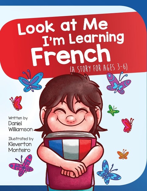Look At Me Im Learning French: A Story For Ages 3-6