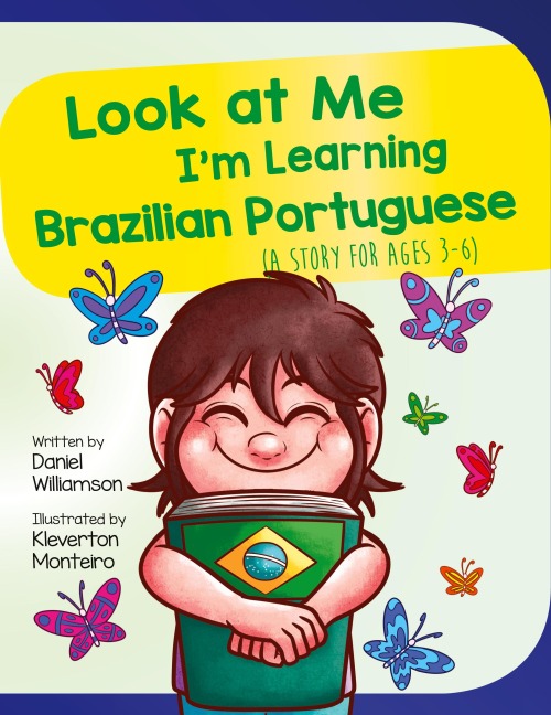 Look At Me Im Learning Brazilian Portuguese: A Story For Ages 3-6