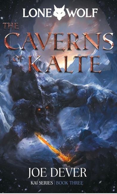 The Caverns of Kalte: Lone Wolf #3