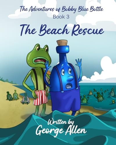The Adventures of Bobby Blue Bottle: The Beach Rescue