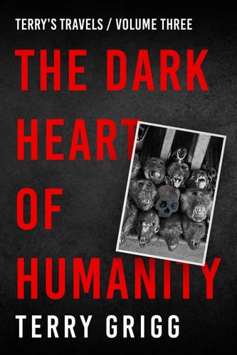 The Dark Heart of Humanity More Misanthropic Mayhem... All the Way from the Canaries to Cape Town