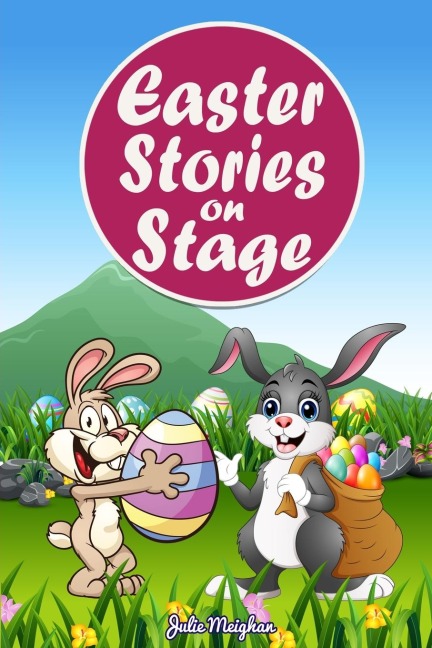 Easter Stories on Stage: A collection of plays based on Easter stories