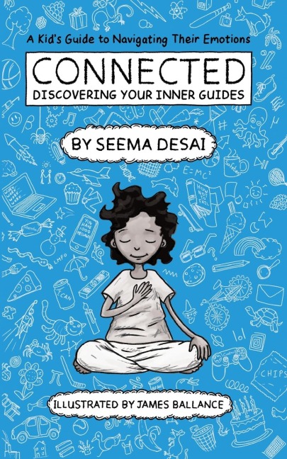 Connected: Discovering Your Inner Guides: A Kids Guide to Navigating Their Emotions